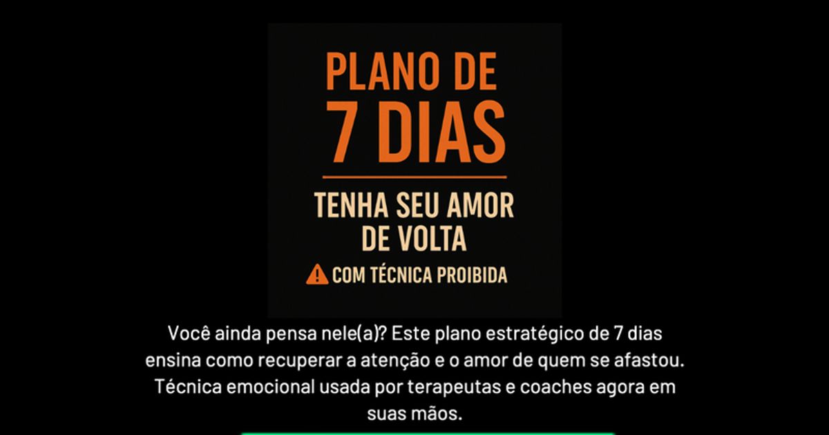 Plano de 7 Dias: Tenha Seu Amor de Volta com Técnica Proibida